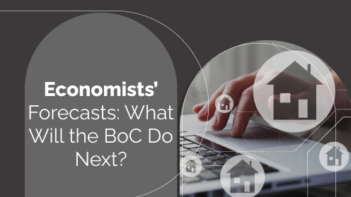 Economists’ Forecasts: What Will the BoC Do Next?