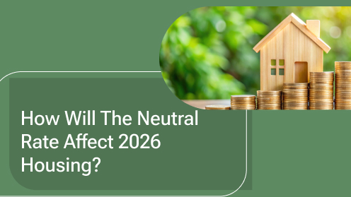 How Will the Neutral Rate Affect 2026 Housing?