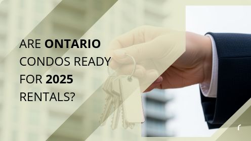Are Ontario Condos Ready for 2025 Rentals?