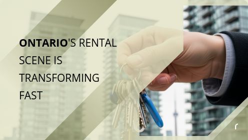 Ontario’s Rental Scene Is Transforming Fast
