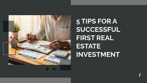 5 Tips for a Successful First Real Estate Investment