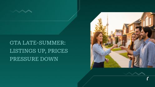 GTA Late-Summer: Listings up, Prices Pressure Down