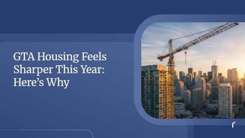 GTA Housing Feels Sharper This Year: Here’s Why