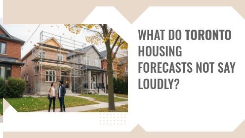 What Do Toronto Housing Forecasts Not Say Loudly?
